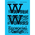 Water Works: Eco-Social Design