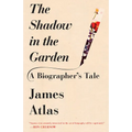 The Shadow in the Garden: A Biographer's Tale