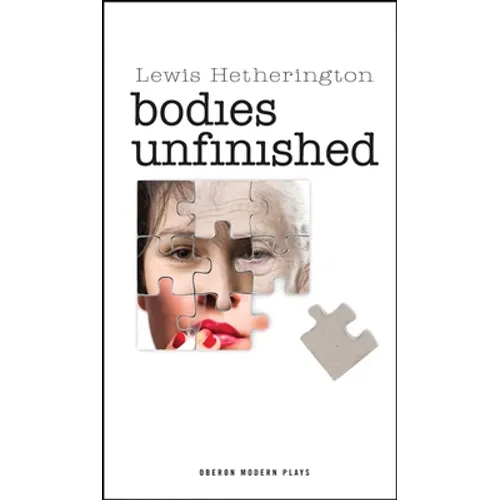 Bodies Unfinished