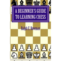 A Beginner's Guide to Learning Chess