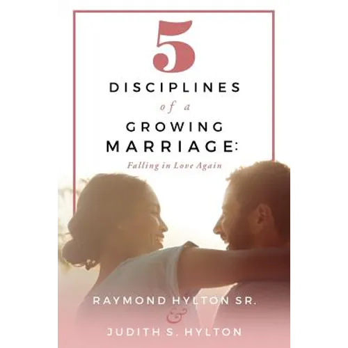 5 Disciplines of a Growing Marriage: : Falling in Love Again