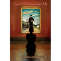 You Will Remember Me: Ekphrastic Poems
