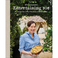 Entertaining 101: 101 Recipes Every Host Should Know How to Make