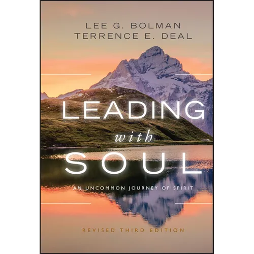 Leading with Soul: An Uncommon Journey of Spirit
