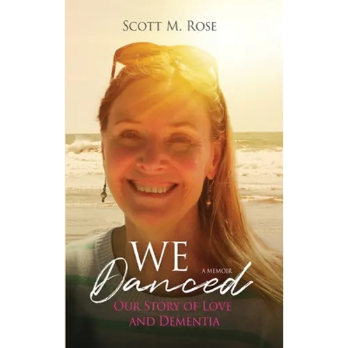 We Danced: Our Story of Love and Dementia