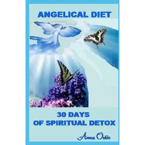 Angelical Diet: 30 Days of Spiritual Detox