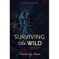 Surviving the Wild: An Untamed Woman Opens Her Cage