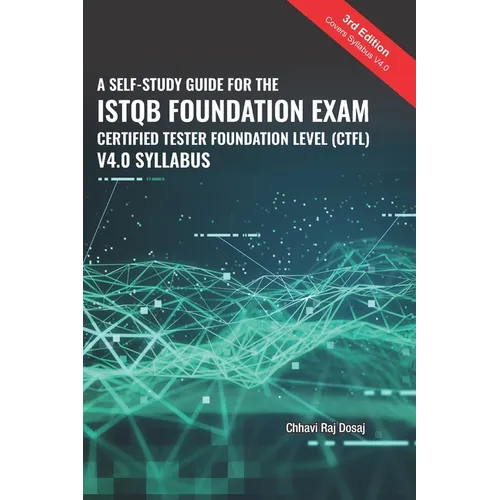 A Self-Study Guide For The ISTQB Foundation Exam Certified Tester Foundation Level (CTFL) 2018 Syllabus