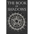 The Book of Shadows: White, Red and Black Magic Spells