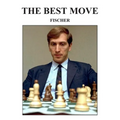 The Best Move: Fischer