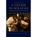 Introducing A Course In Miracles: Scripture From Resurrected Man