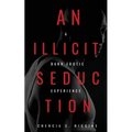 An Illicit Seduction: a Dark Erotic Experience