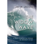 The Widow Wave: A True Courtroom Drama of Tragedy at Sea - Paperback