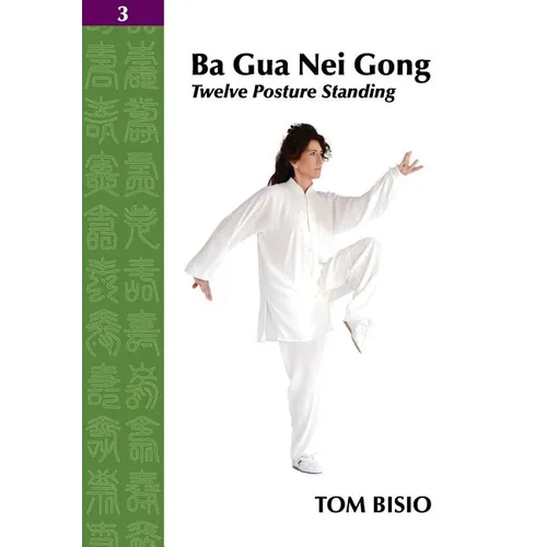 Ba Gua Nei Gong Vol. 3: Twelve Posture Standing