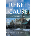 Rebel with a Cause: The Biography of Glen Cloninger