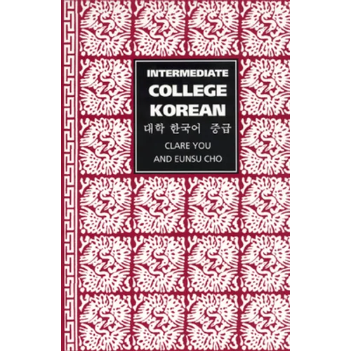 Intermediate College Korean: Taehak Han'gugo Chunggup