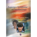 Asperger Syndrome in Adolescence: Living with the Ups, the Downs and Things in Between