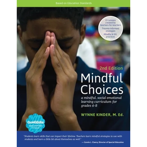 Mindful Choices, 2nd Edition: A Mindful, Social Emotional Learning Curriculum for Grades 6-8