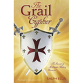 The Grail Cypher: The Secrets of Arthurian History Revealed