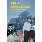 Life in Balmy Beach: (Growing up in Toronto in the 1950'S and 60'S) - Paperback