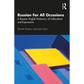Russian For All Occasions: A Russian-English Dictionary of Collocations and Expressions