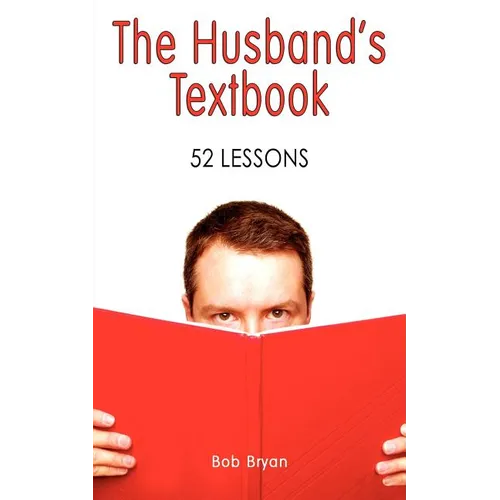 The Husband's Textbook: 52 Lessons