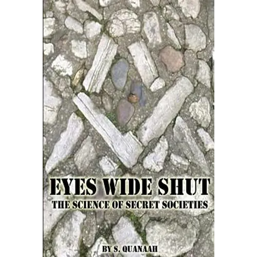 Eyes Wide Shut: The Science of Secret Societies