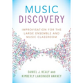 Music Discovery: Improvisation for the Large Ensemble and Music Classroom