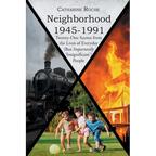 Neighborhood 1945-1991: Twenty-One Scenes from the Lives of Everyday (But Importantly 'Insignificant') People - Paperback