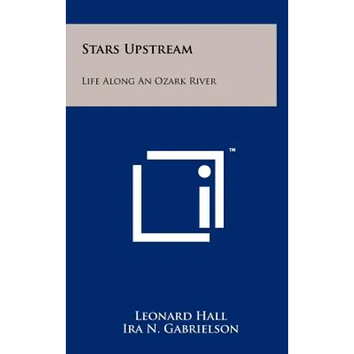 Stars Upstream: Life Along An Ozark River