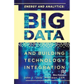 Energy and Analytics: BIG DATA and Building Technology Integration