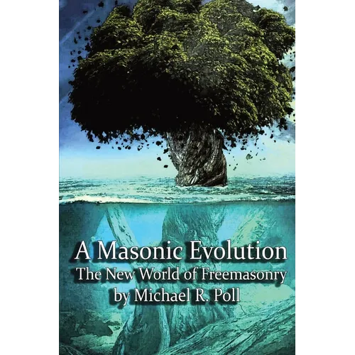 A Masonic Evolution: The New World of Freemasonry