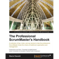 The Professional Scrummaster's Handbook