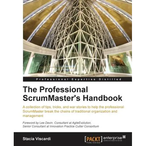 The Professional Scrummaster's Handbook