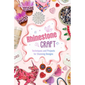 Rhinestone Craft: Techniques and Projects for Stunning Designs