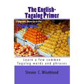 The English-Tagalog Primer: basic English-Tagalog words with Illustrations