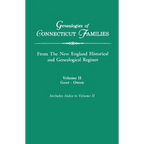 Genealogies of Connecticut Families, from the New England Historical and Genealogical Register. in Three Volumes. Volume II: Geer-Owen. Indexed - Paperback