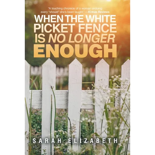 When the White Picket Fence is No Longer Enough