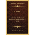 Cosmos: A Sketch of a Physical Description of the Universe V5 1858