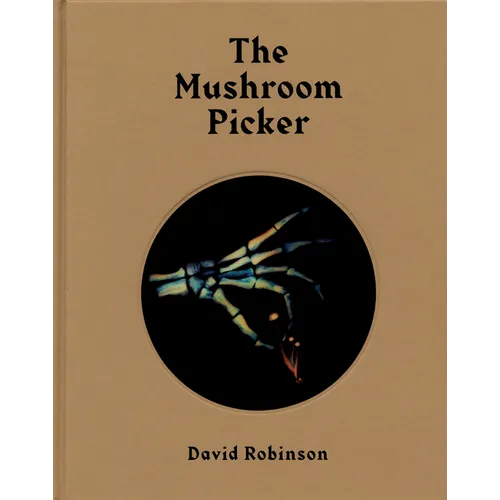 David Robinson: The Mushroom Picker