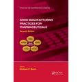 Good Manufacturing Practices for Pharmaceuticals, Seventh Edition
