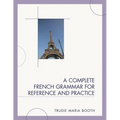 Complete French Grammar for Reference and Practice