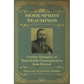 More Spirit Teachings: : Further Examples of Remarkable Communication from Beyond