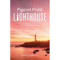 Pigeon Point Lighthouse: Gold Rush to Restoration