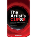 The Artist's Curse: On Being an Artist: Navigating the Art Market and the Art World.