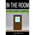 In The Room: An Actor's Guide To Auditioning