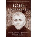 God Underneath: Spiritual Memoirs of a Catholic Priest
