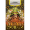 Druidism: How Ancient Druid Practices Can Enrich Your Life Today (Exploring the Mysteries of Celtic Wisdom and Magic)