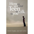 How to Get Your Teen to Talk to You