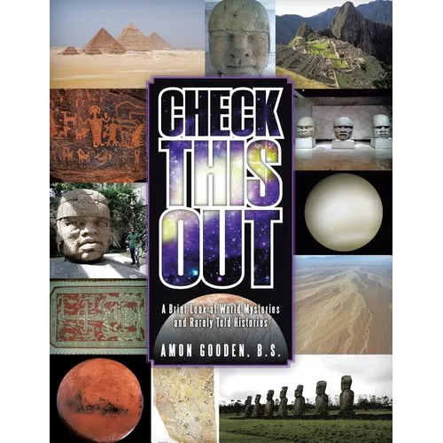 Check This Out: A Brief Look at World Mysteries and Rarely Told Histories